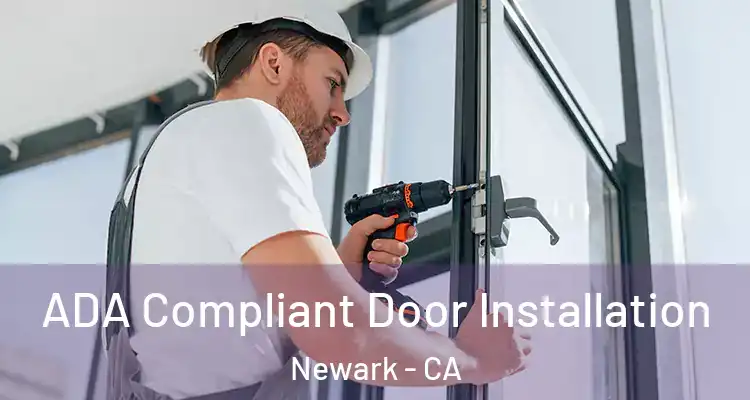  ADA Compliant Door Installation Newark - CA