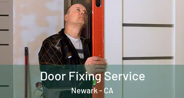  Door Fixing Service Newark - CA