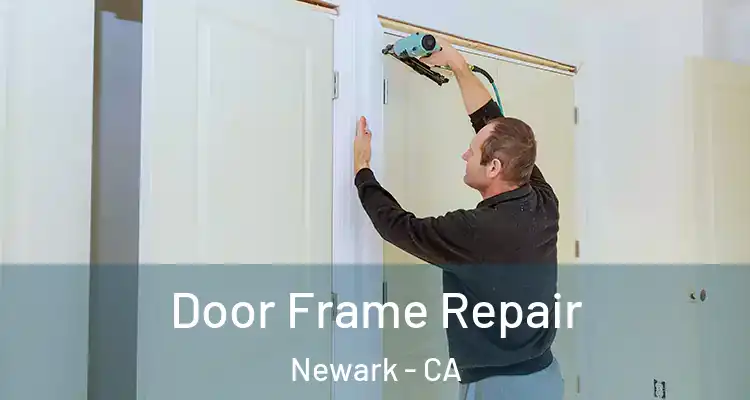  Door Frame Repair Newark - CA