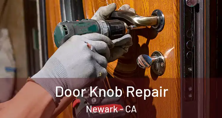  Door Knob Repair Newark - CA