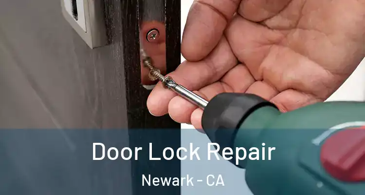  Door Lock Repair Newark - CA