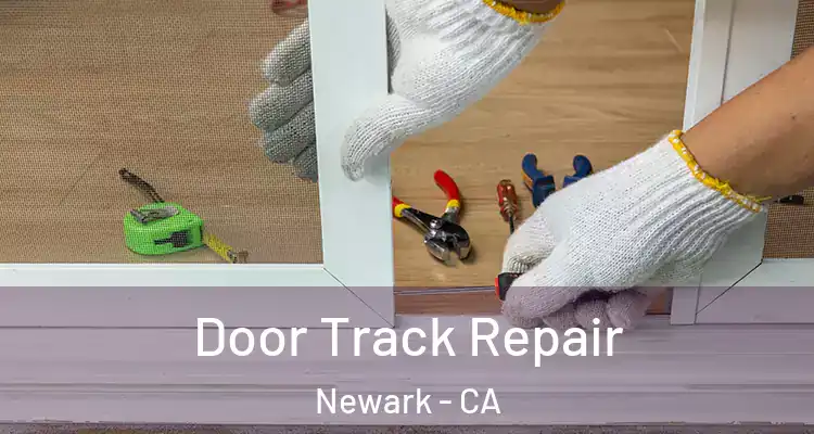  Door Track Repair Newark - CA