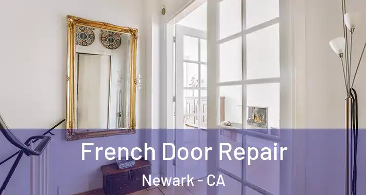  French Door Repair Newark - CA