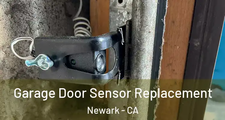  Garage Door Sensor Replacement Newark - CA
