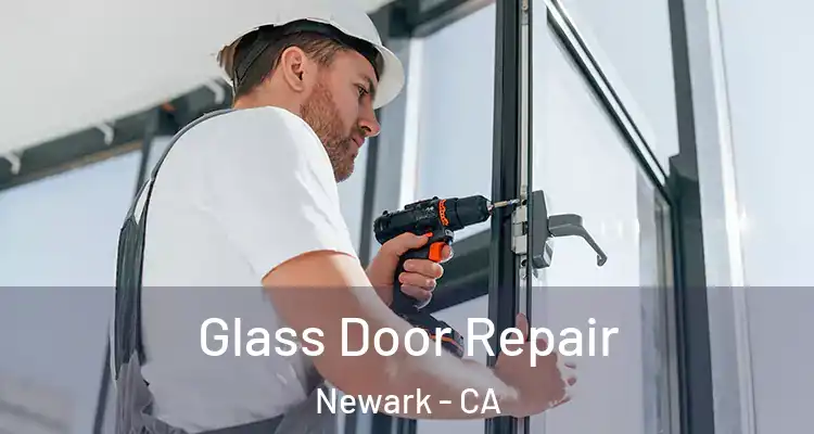  Glass Door Repair Newark - CA