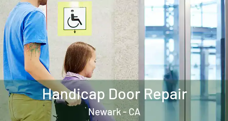  Handicap Door Repair Newark - CA
