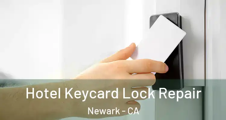  Hotel Keycard Lock Repair Newark - CA