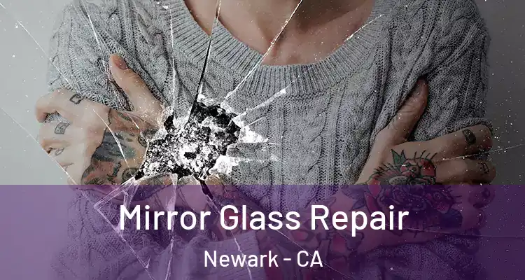  Mirror Glass Repair Newark - CA