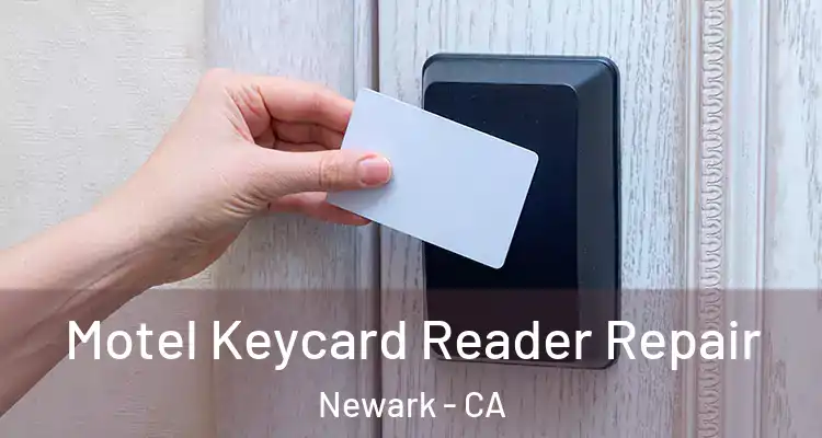  Motel Keycard Reader Repair Newark - CA