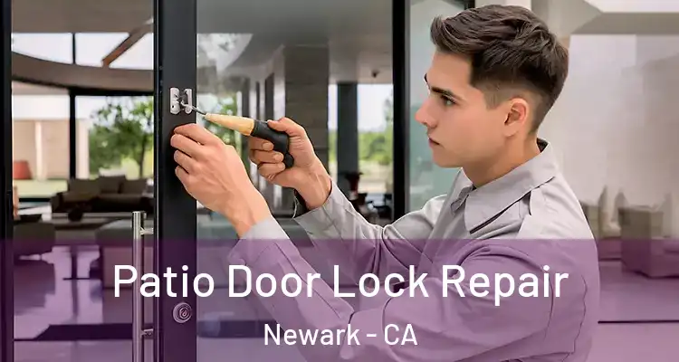  Patio Door Lock Repair Newark - CA
