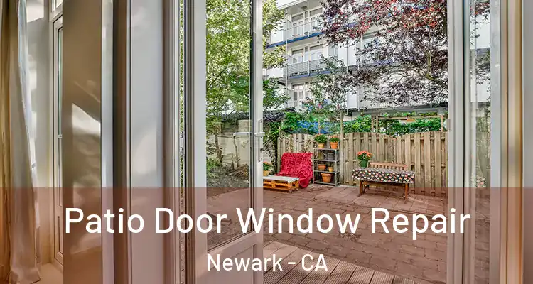  Patio Door Window Repair Newark - CA