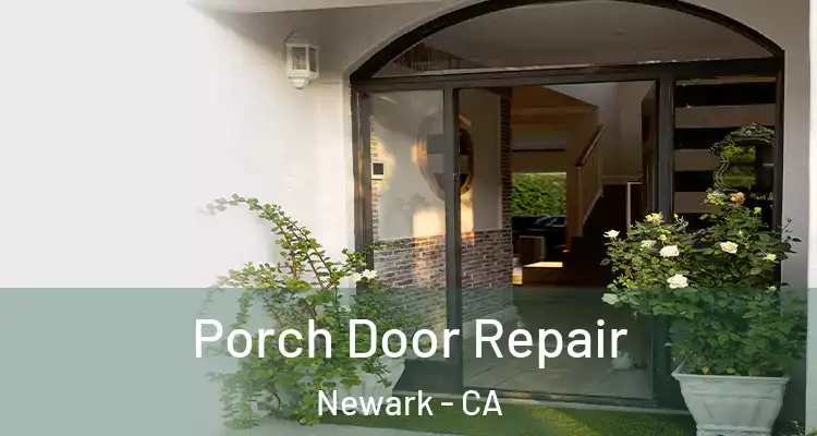  Porch Door Repair Newark - CA