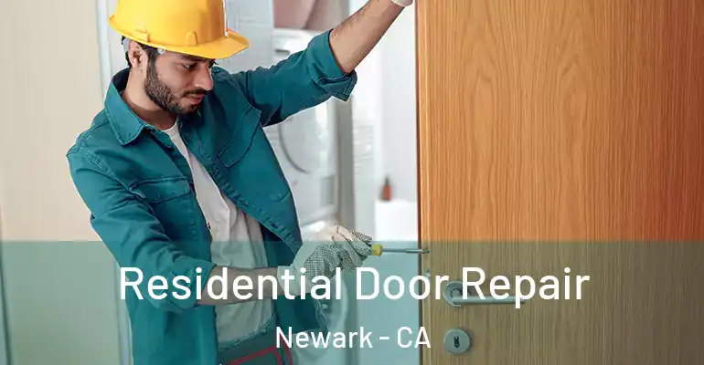  Residential Door Repair Newark - CA