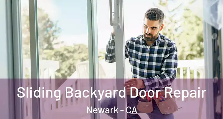  Sliding Backyard Door Repair Newark - CA