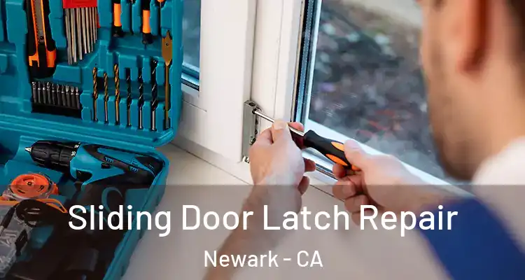  Sliding Door Latch Repair Newark - CA