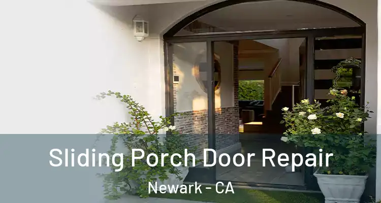  Sliding Porch Door Repair Newark - CA